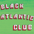 Black Atlantic Club