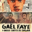 Gael faye + milk coffee and sugar concert