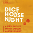 Dice House Night #008 W/ Alberto Balsalm . Kaptain Cadillac...