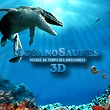 Océanosaures 3D: Voyage au temps des Dinosaures Océanosaures 3D: Voyage au temps des Dinosaures
