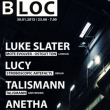 Bloc #11 Feat Luke Slater - Lucy - Talismann - Anetha