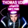 Spectacle THOMAS VDB CHANTE DAFT PUNK