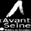L'AVANT SEINE / THEATRE DE COLOMBES : programmation, billet, place, infos