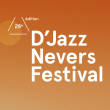 D'JAZZ NEVERS FESTIVAL 2012 : programmation, billet, place, pass, infos