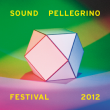 FESTIVAL SOUND PELLEGRINO 2012 : programmation, billet, place, pass, infos FESTIVAL SOUND PELLEGRINO 2012 : programmation, billet, place, pass, infos