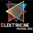 ELEKT'RHONE FESTIVAL 2012 : programmation, billet, place, pass, infos