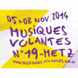 FESTIVAL MUSIQUES VOLANTES A METZ 2012 : programmation, billet, place, pass, infos