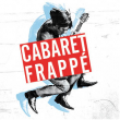 CABARET FRAPPE