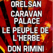 Festival ORELSAN + CARAVAN PALACE + LE PEUPLE DE L'HERBE + DON RIMINI 2012 : programmation, billet, place, pass, infos